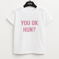 You OK Hun? Kids T-Shirt