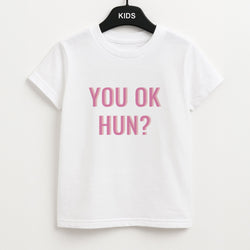 You OK Hun? Unisex Kids T-Shirt
