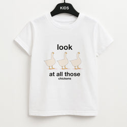 Look At All Those Chickens - Memes Unisex Kids T-Shirt