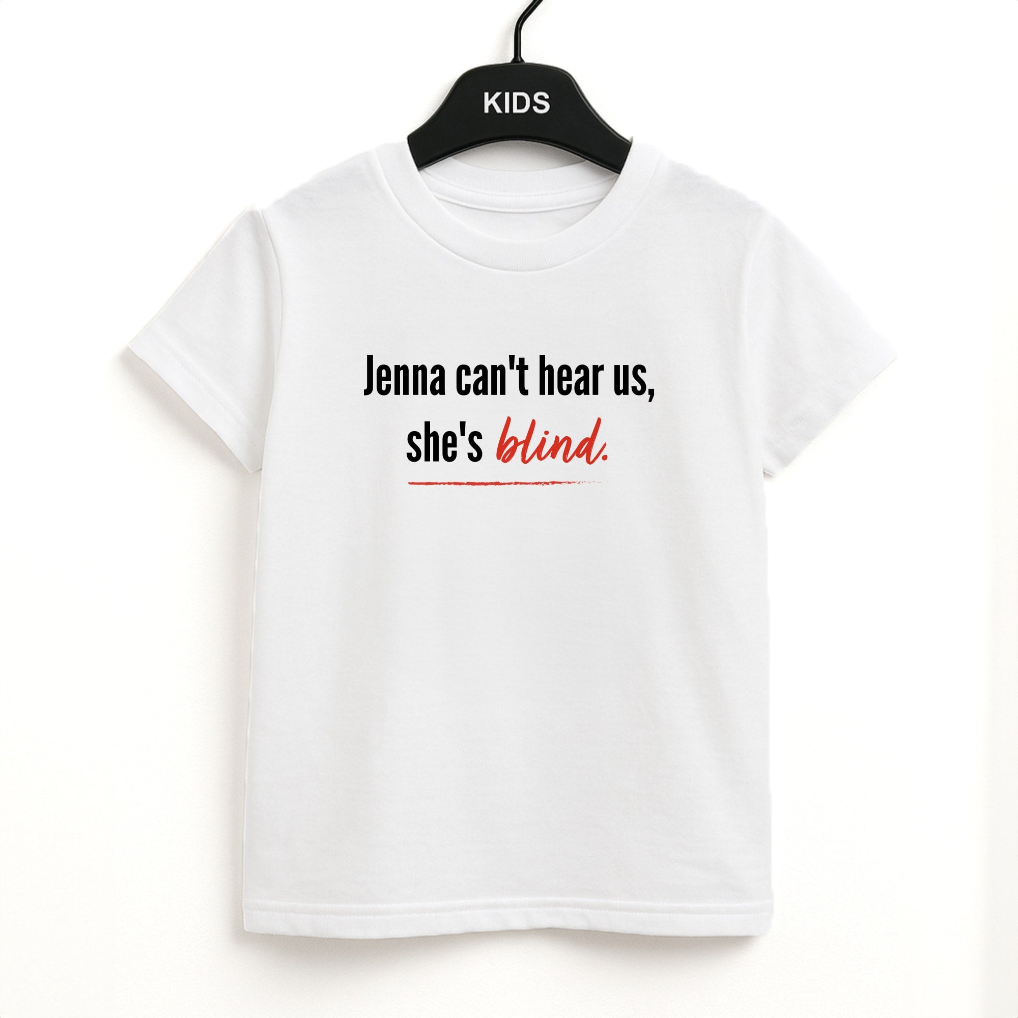 Jenna Can't Hear Us, She's Blind - PLL Kids T-Shirt