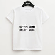 Don't Push Me Mate Kids T-Shirt 1