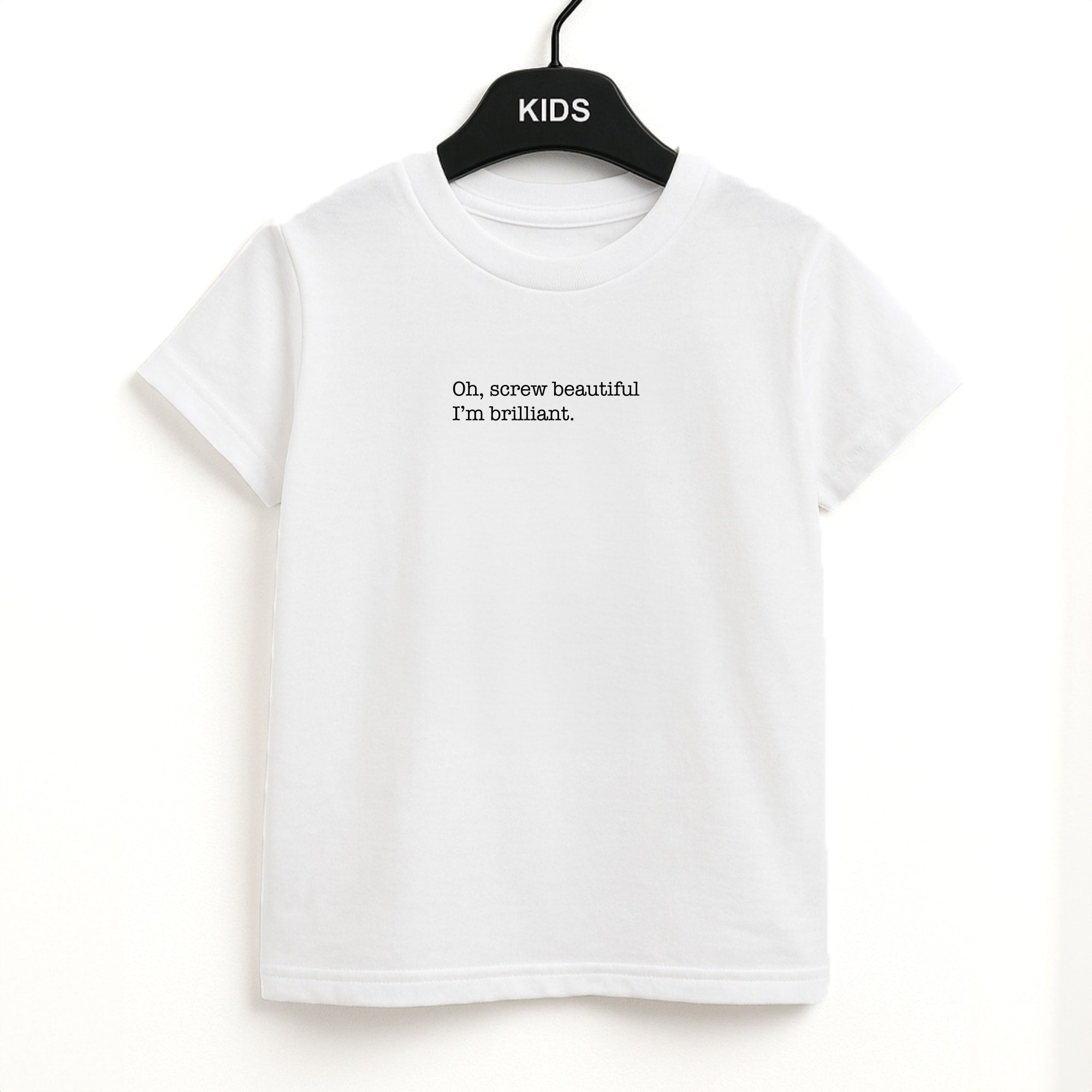 Oh, Screw Beautiful I'm Brilliant - Grey's Unisex Kids T-Shirt