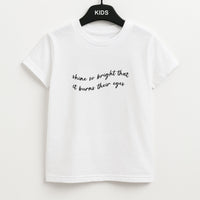 Shine So Bright It Burns Their Eyes - Funny Quotes Kids T-Shirt