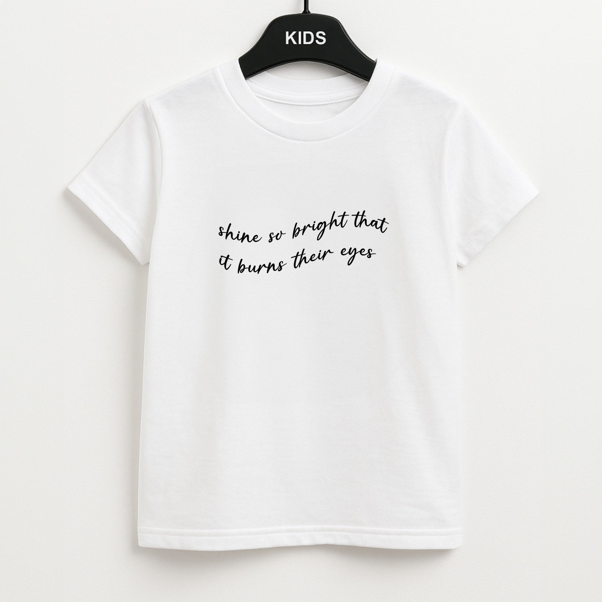 Shine So Bright It Burns Their Eyes - Funny Quotes Unisex Kids T-Shirt