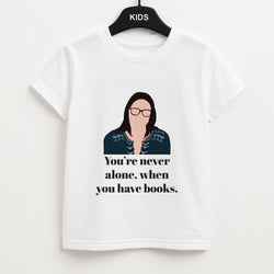 You're Never Alone, When You Have Books Unisex Kids T-Shirt