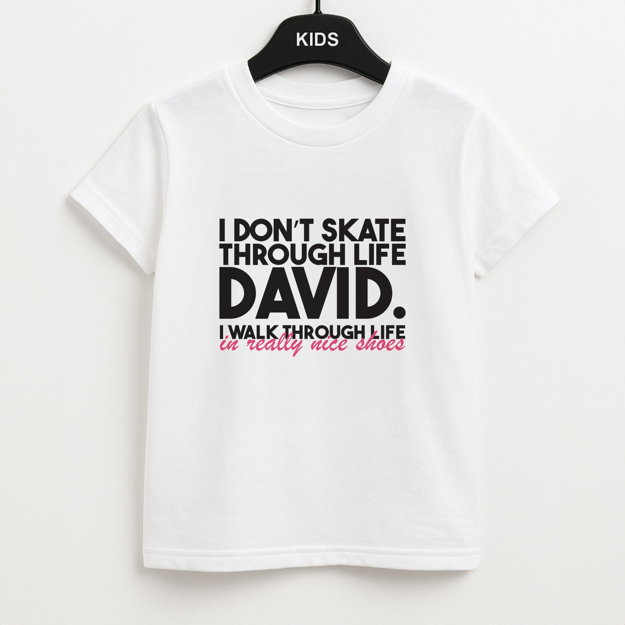 I Don't Skate Through Life David Unisex Kids T-Shirt