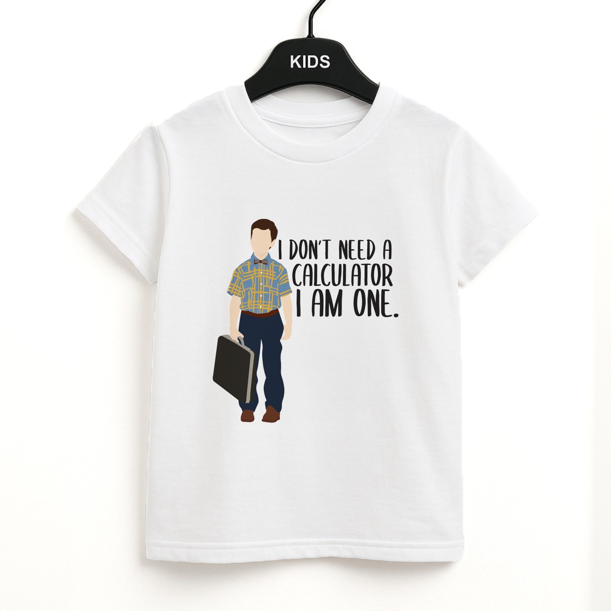I Don't Need A Calculator - Sheldon Kids T-Shirt
