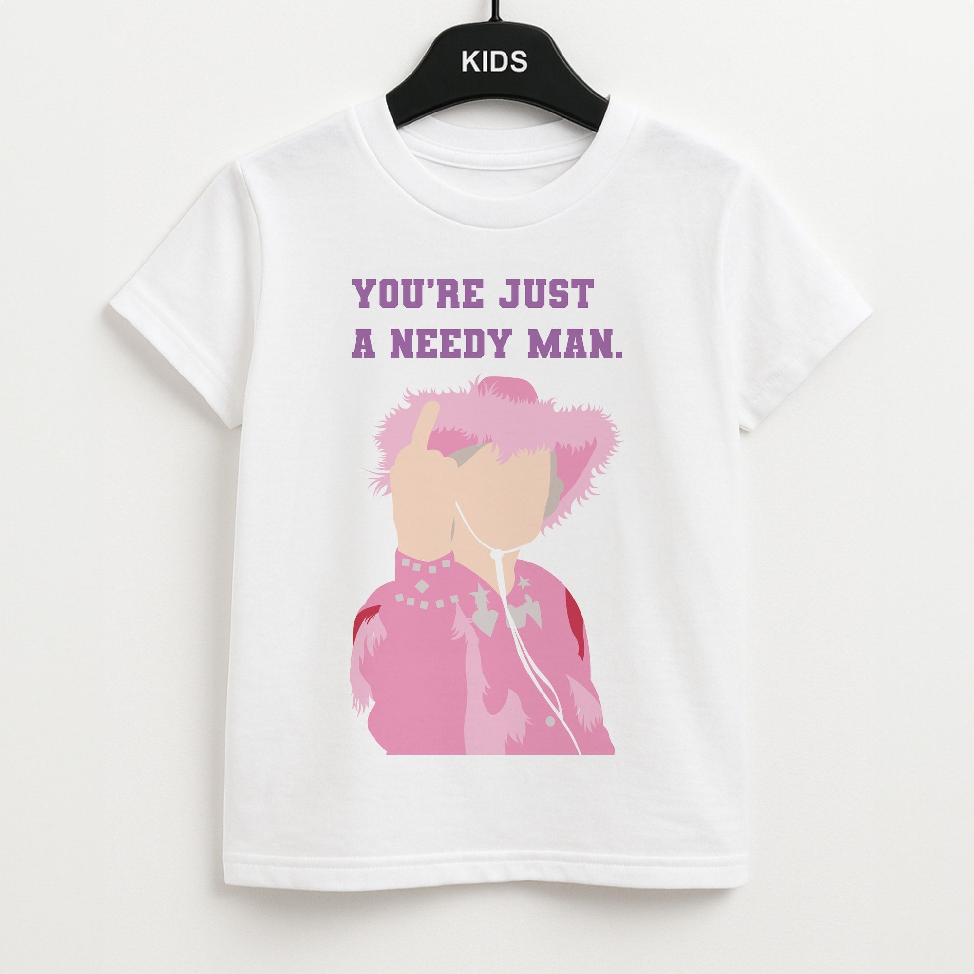 You're Just A Needy Man Unisex Kids T-Shirt