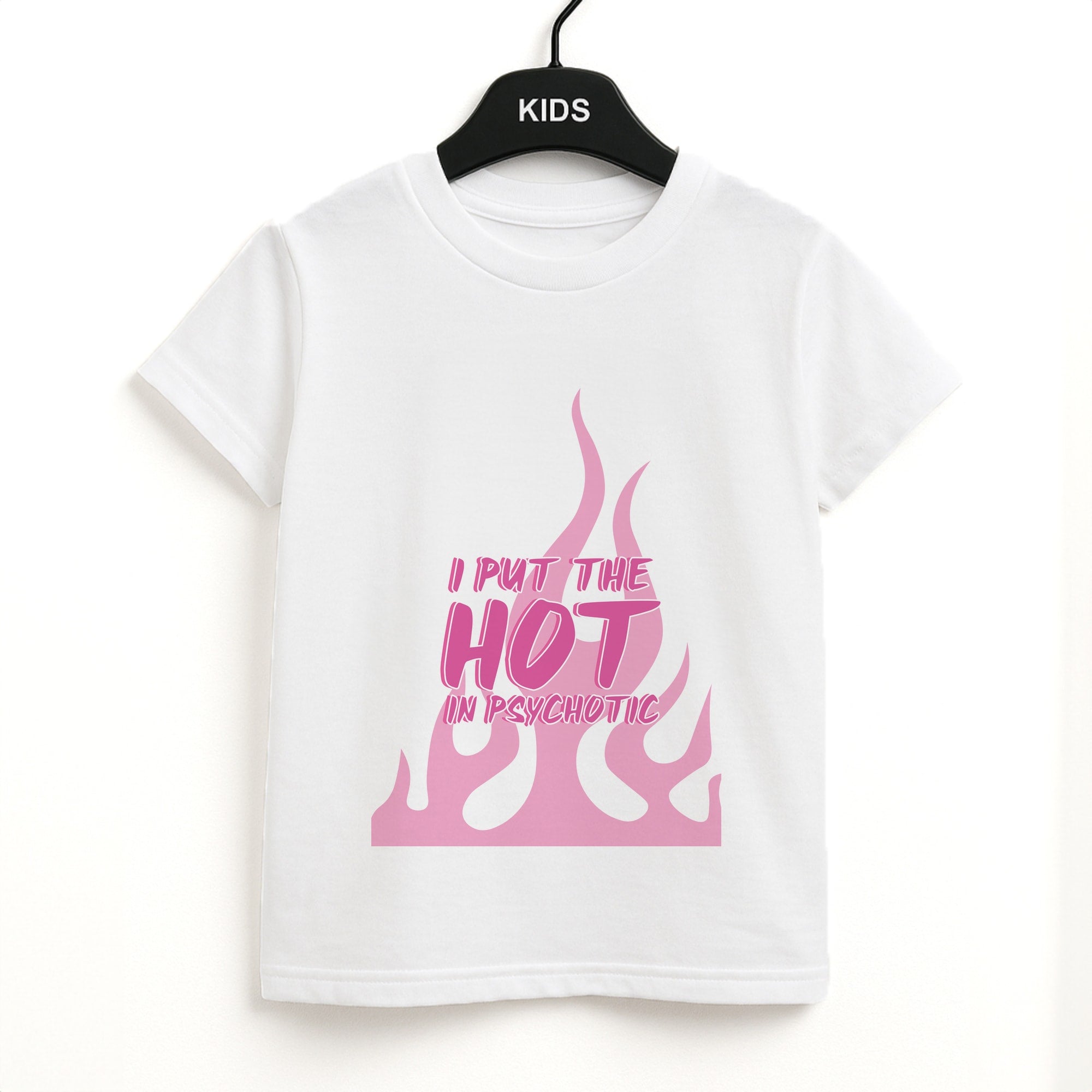 I Put The Hot In Psychotic - Funny Quotes Kids T-Shirt