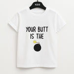 Your Butt Is The Bomb - B99 Unisex Kids T-Shirt
