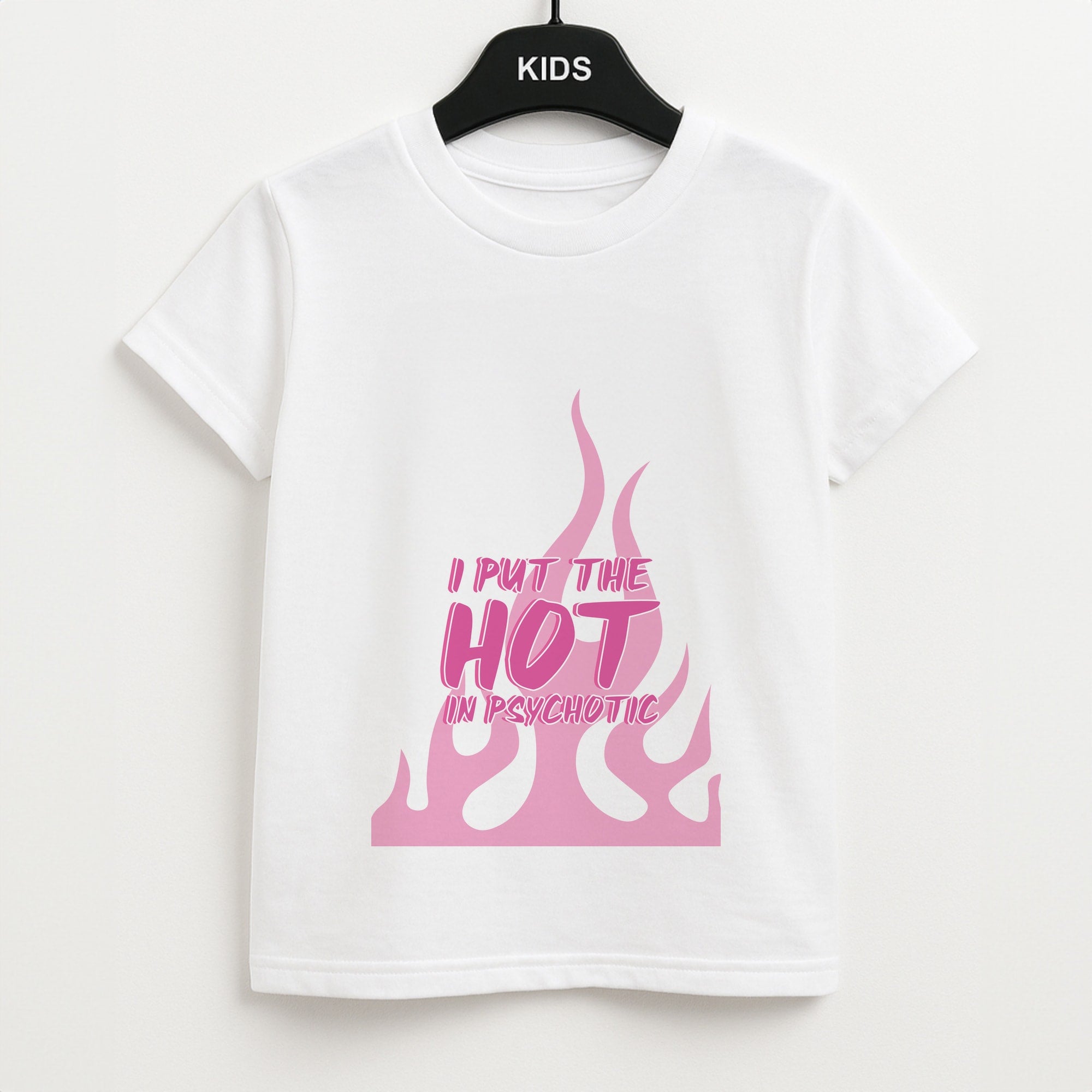 I Put The Hot In Psychotic - Funny Quotes Kids T-Shirt