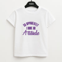 Apprently I Have An Attitude - Funny Quotes Kids T-Shirt