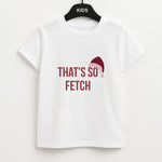 That's So Fetch - Christmas Meanies Unisex Kids T-Shirt