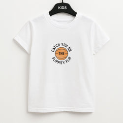 Catch You On The Flippity Flip Unisex Kids T-Shirt