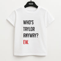 Who's Taylor Anyways? Kids T-Shirt