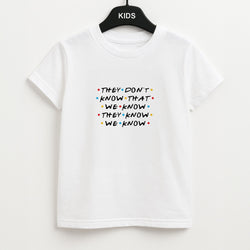 They Dont Know That We Know Unisex Kids T-Shirt