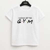 I Wanna Quit The GYM Kids T-Shirt