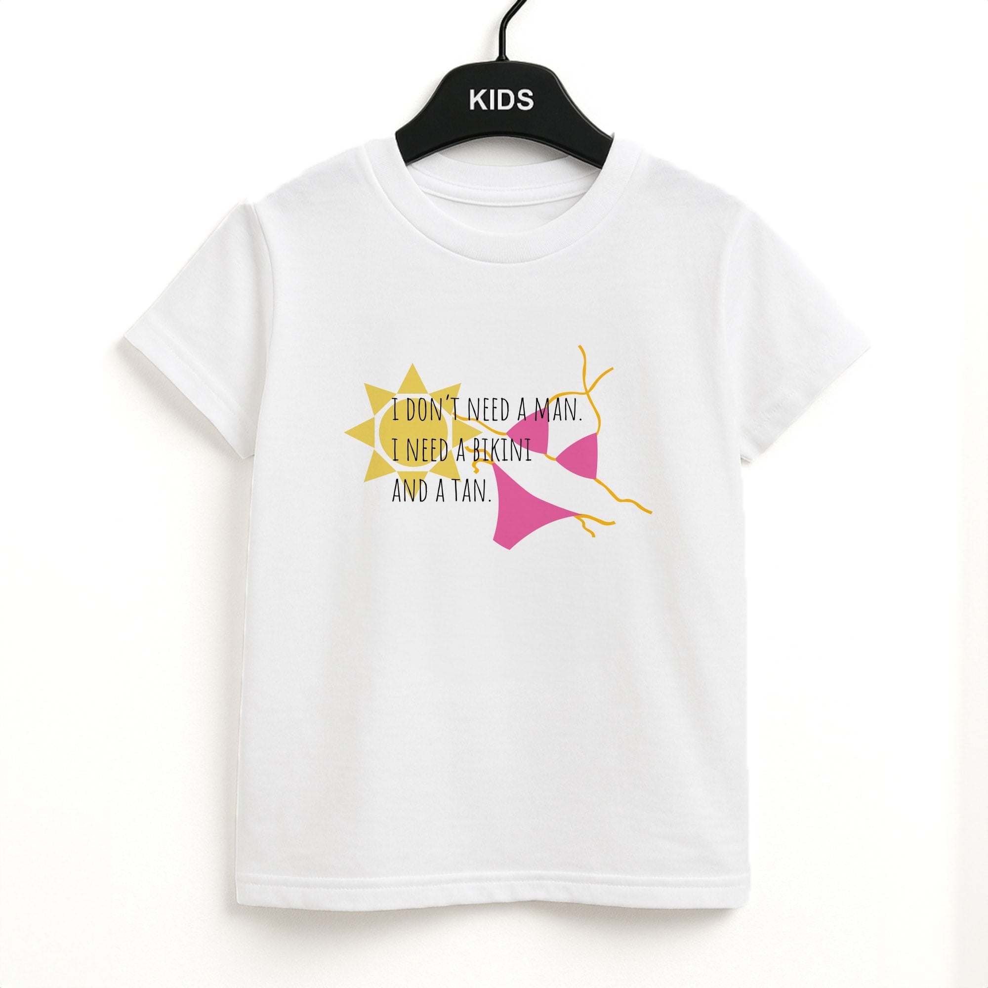 I Don't Need A Man - Summer Quotes Kids T-Shirt