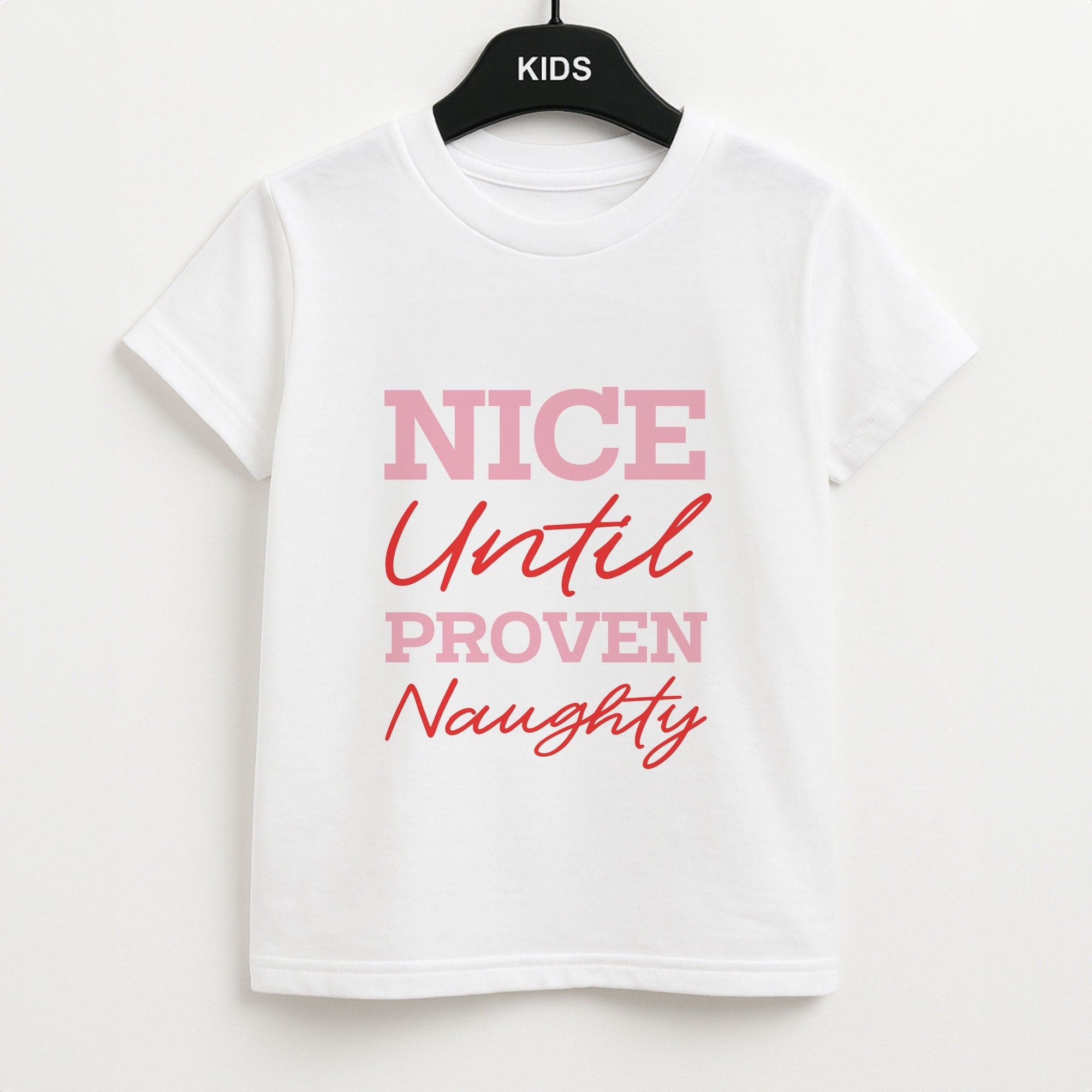 Nice Until Proven Naughty Unisex Kids T-Shirt