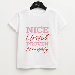 Nice Until Proven Naughty Unisex Kids T-Shirt