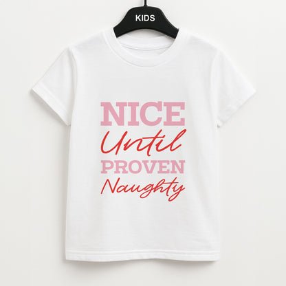 Nice Until Proven Naughty Unisex Kids T-Shirt