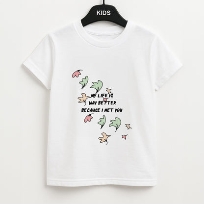 My Life Is Way Better Because I Met You - Heart TV Unisex Kids T-Shirt