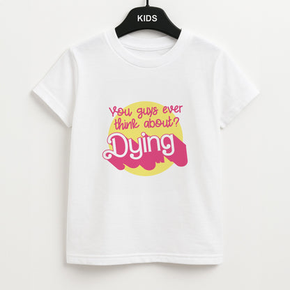 Do You Guys Ever Think About Dying? - Margot Unisex Kids T-Shirt