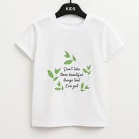 Don't Take These Beautiful Things That I've Got Kids T-Shirt
