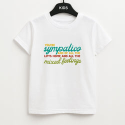 You're Sympatico Unisex Kids T-Shirt