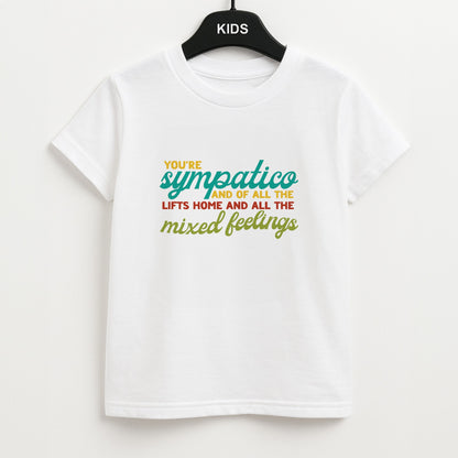 You're Sympatico Unisex Kids T-Shirt