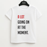 A Lot Going On At The Moment - Taylor Kids T-Shirt