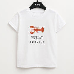 You're My Lobster Unisex Kids T-Shirt