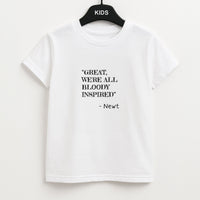 Great, We're All Bloody Inspired - Newt Kids T-Shirt