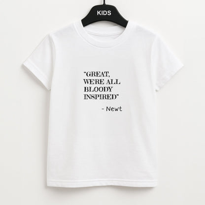 Great, We're All Bloody Inspired - Newt Unisex Kids T-Shirt