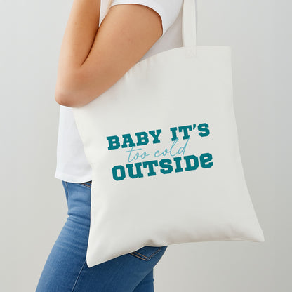 Baby It's Too Cold Outside Shoulder Bag