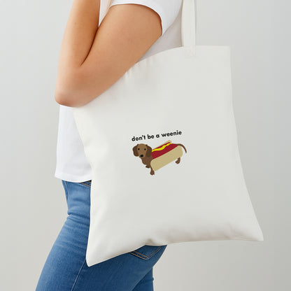 Don't Be A Weenie - Dachshund Shoulder Bag