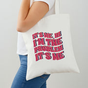 I'm The Problem It's Me - Taylor Tote Bag 2