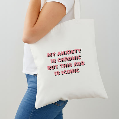 My Anxiety Is Chronic But This Ass Is Iconic Shoulder Bag