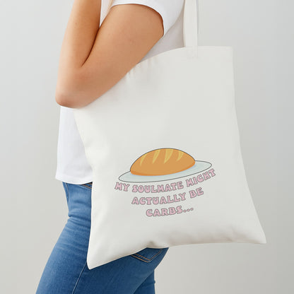 My Soulmate Might Actually Be Carbs Shoulder Bag