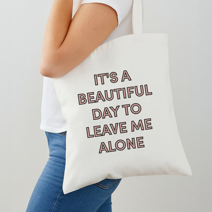 It's A Beautiful Day To Leave Me Alone Shoulder Bag