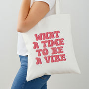 What A Time To Be A Vibe - Aesthetic Quote Tote Bag 2
