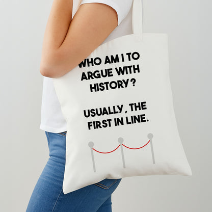 Who Am I To Argue With History? Shoulder Bag