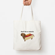 Don't Be A Weenie - Dachshund Tote Bag 1