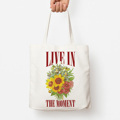 Live In The Moment  Tote Bag
