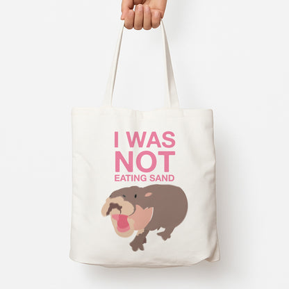 I Was Not Eating Sand Tote Bag