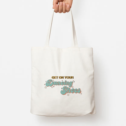 Get On Your Dancing Shoes Tote Bag