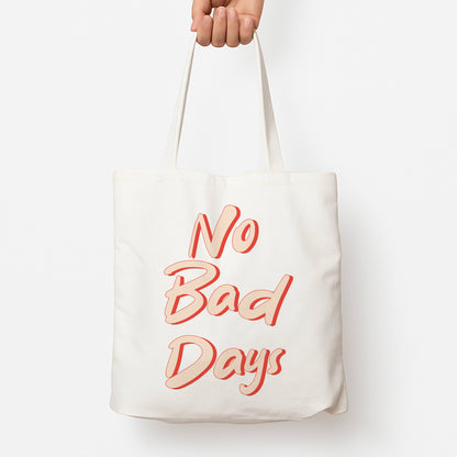 No Bad Days Tote Bag