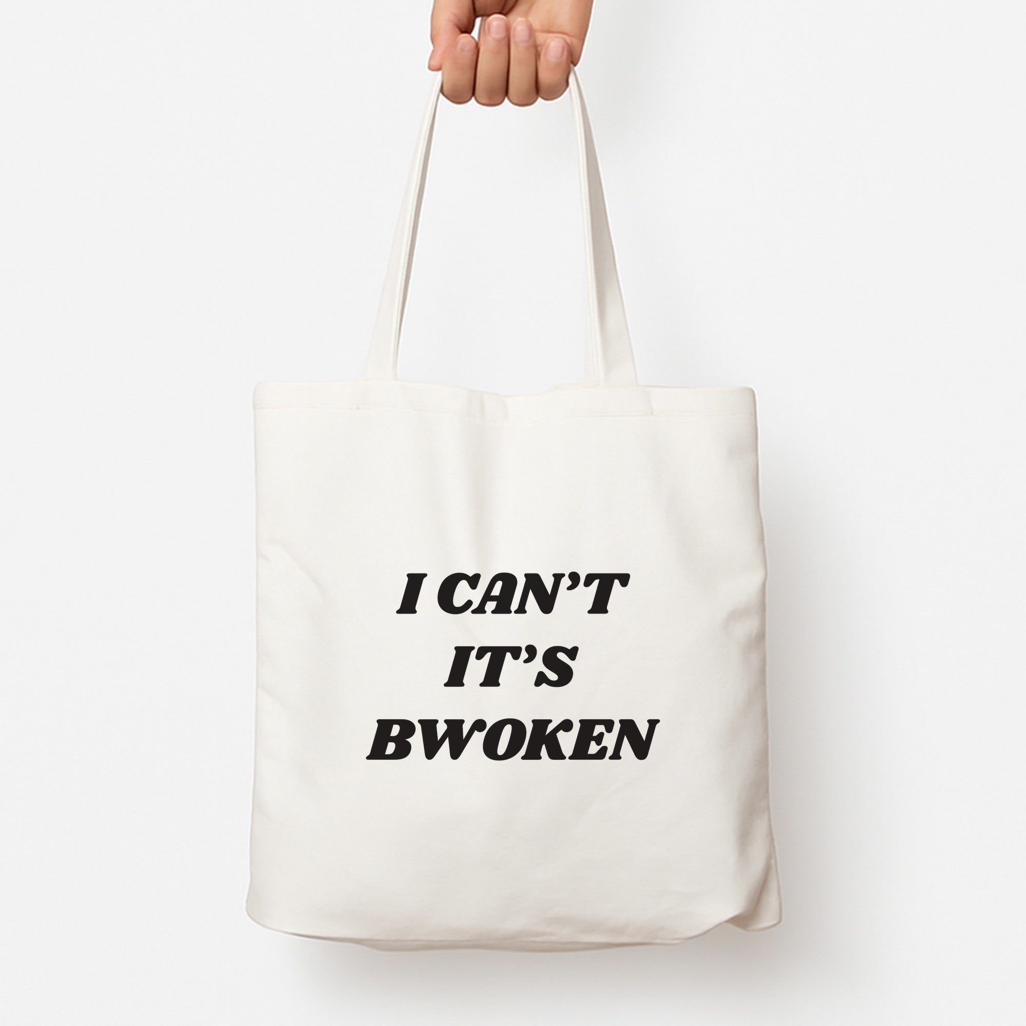 I Can't It's Bwoken Tote Bag