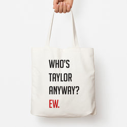 Who's Taylor Anyways? Tote Bag