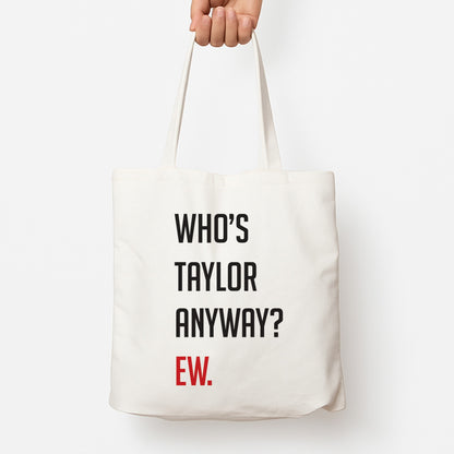Who's Taylor Anyways? Tote Bag
